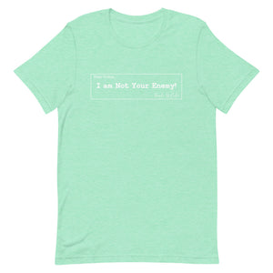Not Your Enemy Unisex T-Shirt