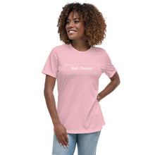 Load image into Gallery viewer, Not Today Women's Relaxed T-Shirt
