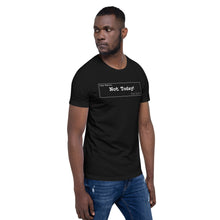 Load image into Gallery viewer, Not Today Unisex T-Shirt