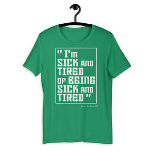 Premium Sick and Tired Unisex T-Shirt