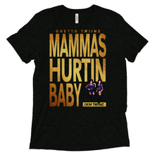 Load image into Gallery viewer, Premium Adult Ghetto Twiinz- Mammas Hurtin Baby Shirt (SS)