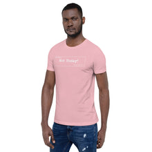 Load image into Gallery viewer, Not Today Unisex T-Shirt