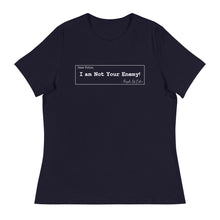 Load image into Gallery viewer, Not Your Enemy Women&#39;s Relaxed T-Shirt