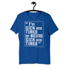 Load image into Gallery viewer, Premium Sick and Tired Unisex T-Shirt