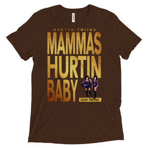 Premium Adult Ghetto Twiinz- Mammas Hurtin Baby Shirt (SS)