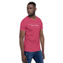 Load image into Gallery viewer, Not Today Unisex T-Shirt