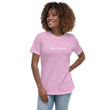 Load image into Gallery viewer, Not Today Women&#39;s Relaxed T-Shirt