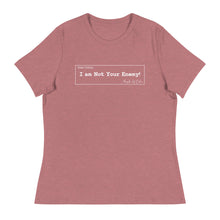 Load image into Gallery viewer, Not Your Enemy Women&#39;s Relaxed T-Shirt