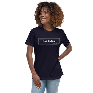 Not Today Women's Relaxed T-Shirt