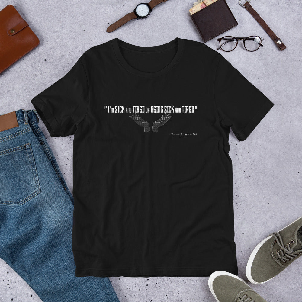 Sick and Tired Unisex T-Shirt