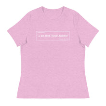Load image into Gallery viewer, Not Your Enemy Women&#39;s Relaxed T-Shirt