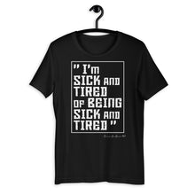 Load image into Gallery viewer, Premium Sick and Tired Unisex T-Shirt