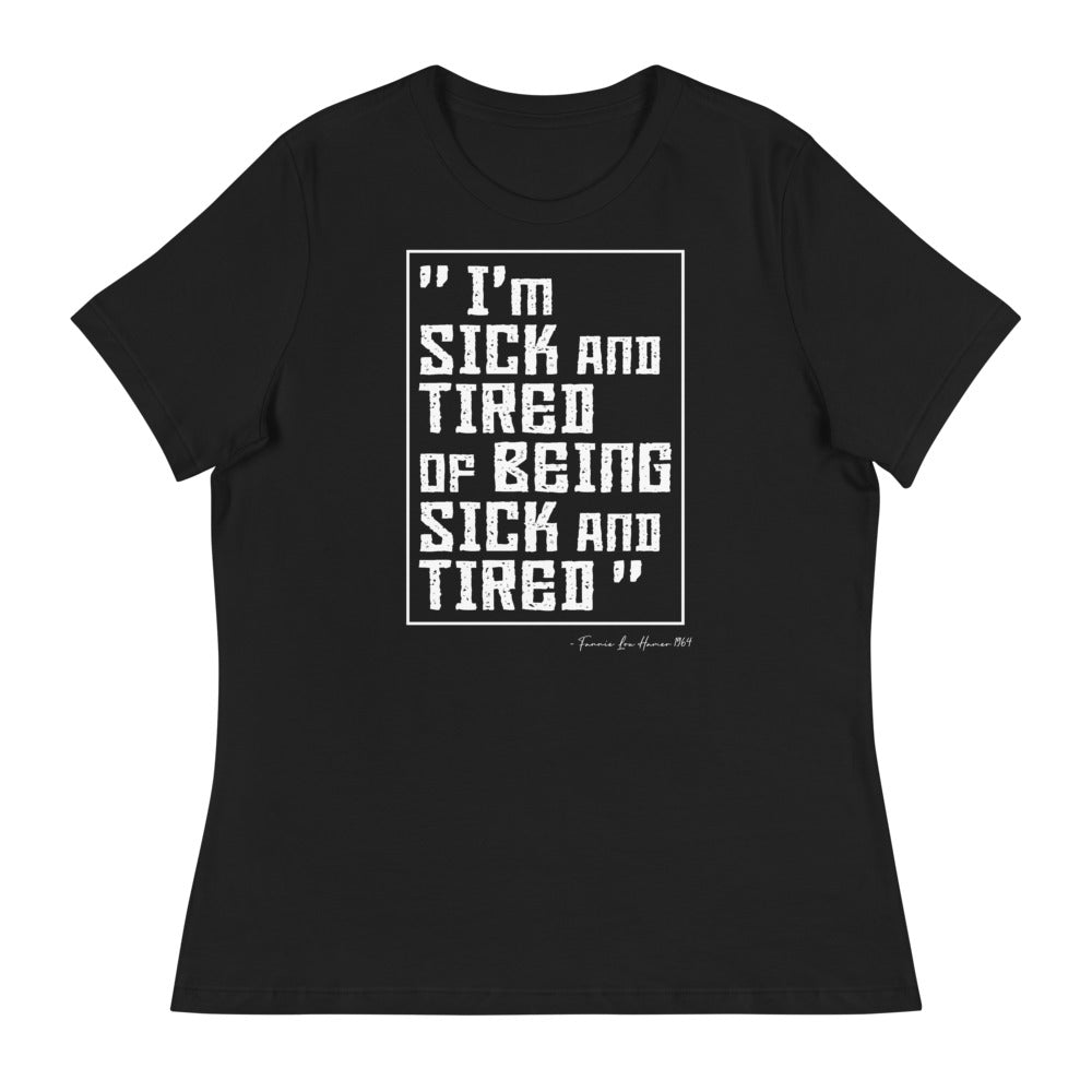 Sick and Tired Women's Relaxed T-Shirt