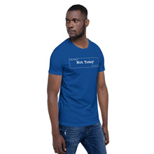 Load image into Gallery viewer, Not Today Unisex T-Shirt