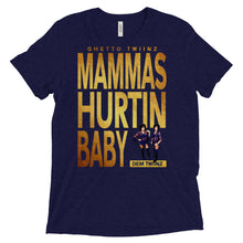 Load image into Gallery viewer, Premium Adult Ghetto Twiinz- Mammas Hurtin Baby Shirt (SS)