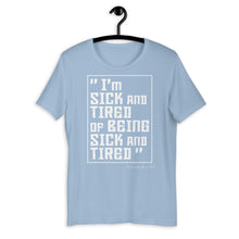 Load image into Gallery viewer, Premium Sick and Tired Unisex T-Shirt