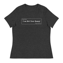 Load image into Gallery viewer, Not Your Enemy Women&#39;s Relaxed T-Shirt