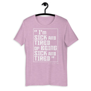 Premium Sick and Tired Unisex T-Shirt